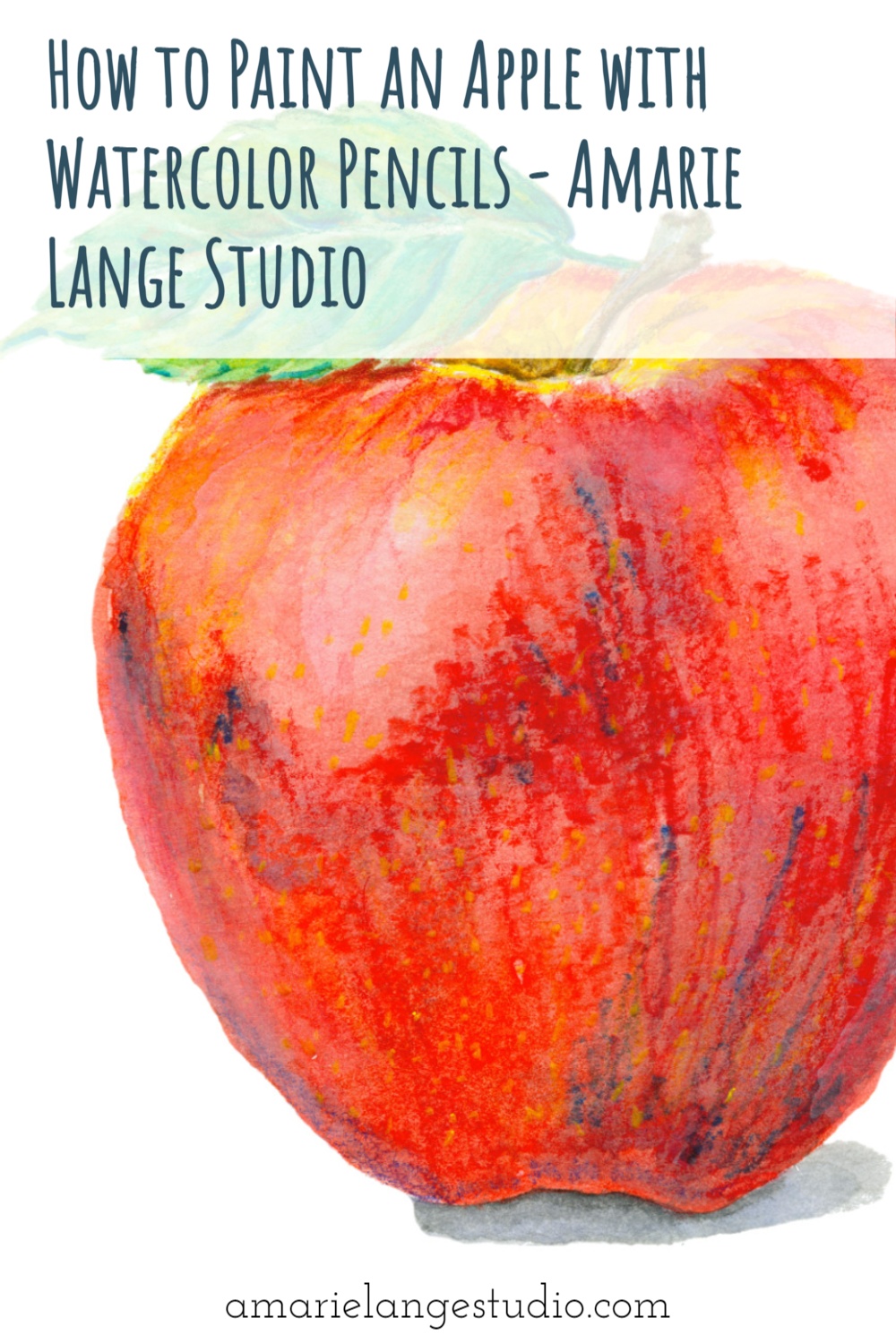 How to Paint an Apple with Watercolor Pencils Amarie Lange Studio