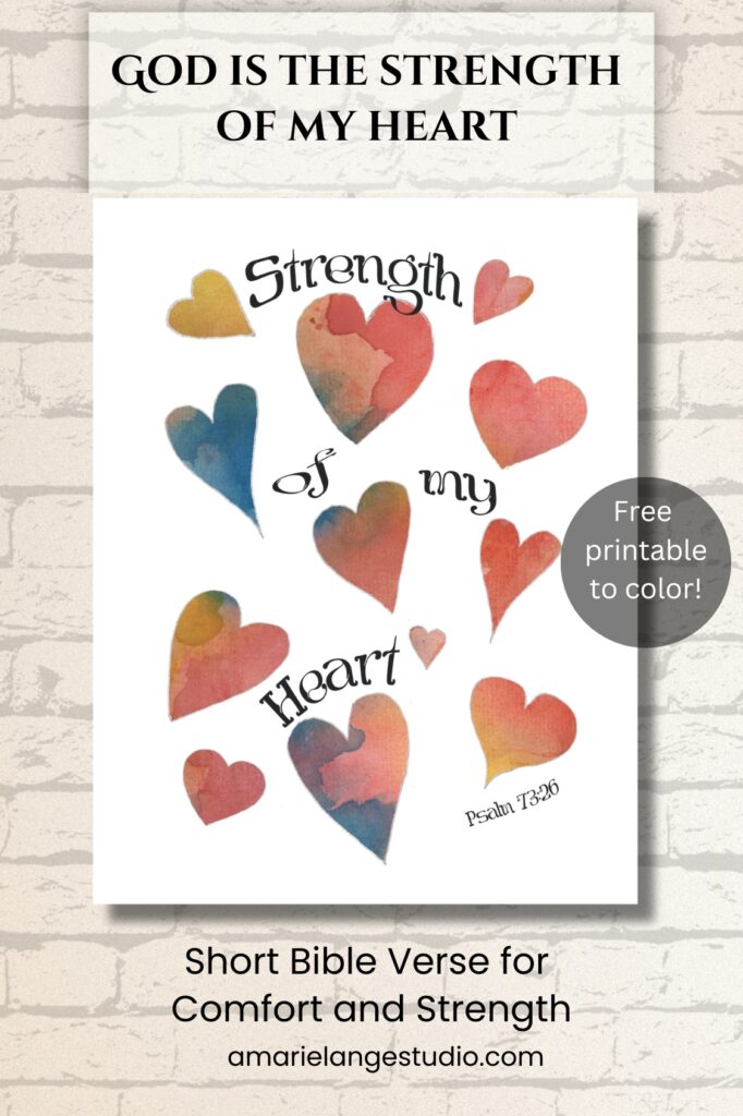 Watercolor hearts on white background with text Strength of my Heart Bible verse from Psalm 73:26