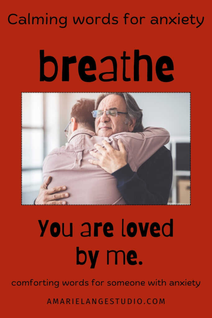 2 people hugging with the text Breathe You are loved by me and Calming words for anxiety on a red background.