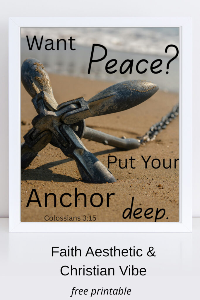 anchor photo with text of Want Peace? Put Your Anchor Deep. Colossians 3:15